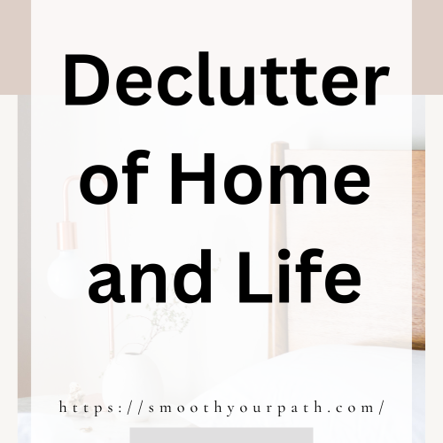 poster of declutter of home and life for saving drain of time and energy